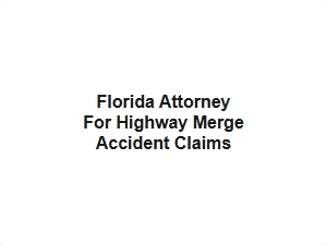 Florida Highway Merge Accident Attorney