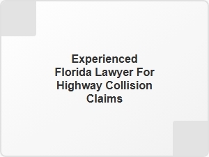 Experienced Florida Lawyer for Highway Merging Accidents